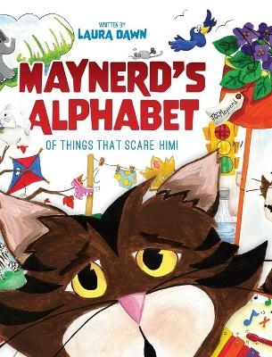 Maynerd's Alphabet of Things that Scare Him! - Laura Dawn