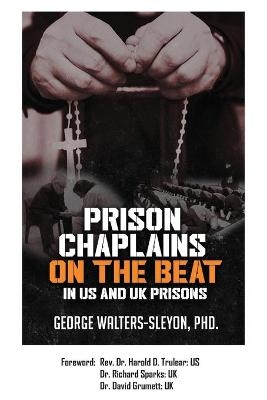 Prison Chaplains on the Beat in US and UK Prisons - George Walters-Sleyon