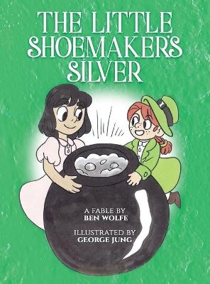 The Little Shoemaker's Silver - Ben Wolfe