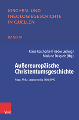 Außereuropäische Christentumsgeschichte - Koschorke, Klaus; Ludwig, Frieder; Delgado, Mariano