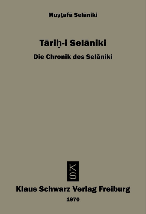 Tarihi Selaniki - Die Chronik des Selaniki - Mustafa Selaniki