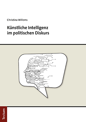 Künstliche Intelligenz im politischen Diskurs - Christina Willems