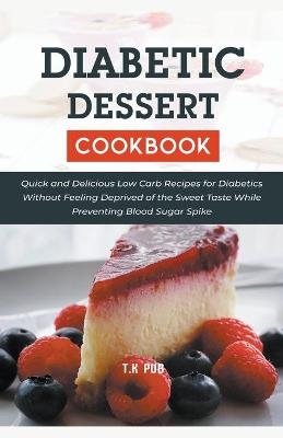 Diabetic Dessert Coobook - T K Pub