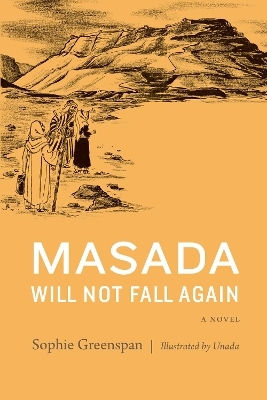 Masada Will Not Fall Again - Sophie Greenspan