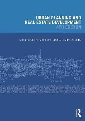 Urban Planning and Real Estate Development - John Ratcliffe, Michael Stubbs, Miles Keeping