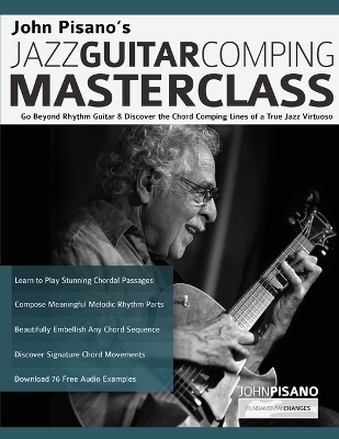 John Pisano's Jazz Guitar Comping Masterclass - John Pisano, Tim Pettingale, Joseph Alexander