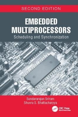 Embedded Multiprocessors - Sundararajan Sriram, Shuvra S. Bhattacharyya