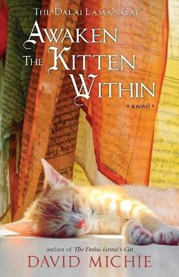 The Dalai Lama's Cat Awaken the Kitten Within - David Michie