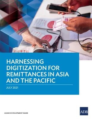 Harnessing Digitization for Remittances in Asia and the Pacific -  Asian Development Bank