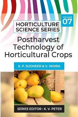 Postharvest Technology Of Horticultural Crops - K P Sudheer, V Indira