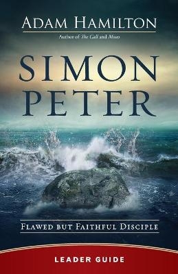 Simon Peter Leader Guide - Adam Hamilton