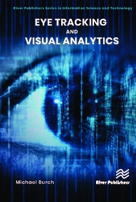 Eye Tracking and Visual Analytics - Michael Burch