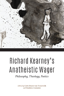 Richard Kearney's Anatheistic Wager - 
