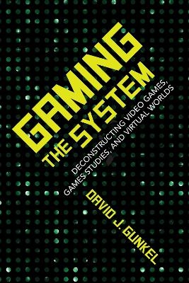 Gaming the System - David J. Gunkel