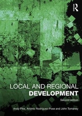 Local and Regional Development - Pike, Andy; Rodriguez-Pose, Andrés; Tomaney, John