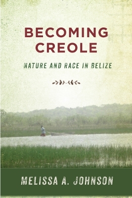 Becoming Creole - Melissa A. Johnson