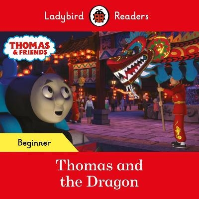 Ladybird Readers Beginner Level - Thomas the Tank Engine - Thomas and the Dragon (ELT Graded Reader) -  Ladybird,  Thomas the Tank Engine