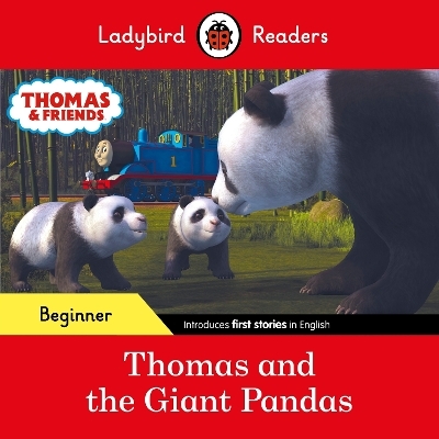 Ladybird Readers Beginner Level - Thomas the Tank Engine - Thomas and the Giant Pandas (ELT Graded Reader) -  Ladybird,  Thomas the Tank Engine