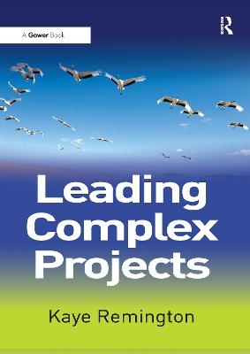 Leading Complex Projects - Kaye Remington