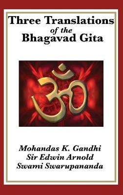 Three Translations of the Bhagavad Gita - Mohandas K Gandhi