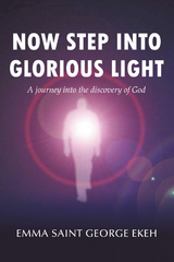 Now Step into Glorious Light -  Emma St. George Ekeh