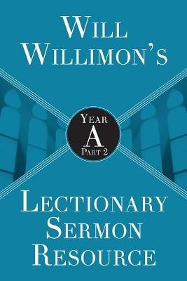 Will Willimon’s : Year A Part 2 - William H. Willimon