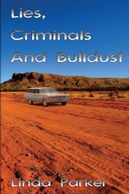 Lies Criminals And Bulldust - Linda Parker