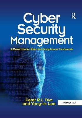 Cyber Security Management - Peter Trim, Yang-Im Lee