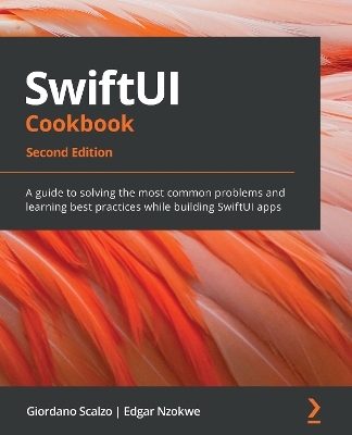 SwiftUI Cookbook - Giordano Scalzo, Edgar Nzokwe