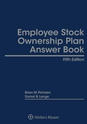 Employee Stock Ownership Plan Answer Book - Brian M Pinheiro, Ann M Kim