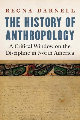 The History of Anthropology - Regna Darnell