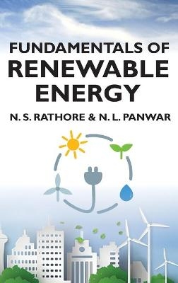 Fundamentals of Renewable Energy  (Co Published With CRC Press-UK) - N.S.Rathore &amp N.L.Panwar;  