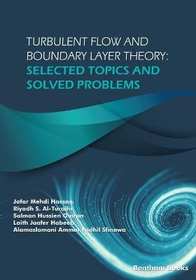 Turbulent Flow and Boundary Layer Theory - Riyadh S Al-Turaihi, Salman Hussien Omran, Laith Jaafer Habeeb
