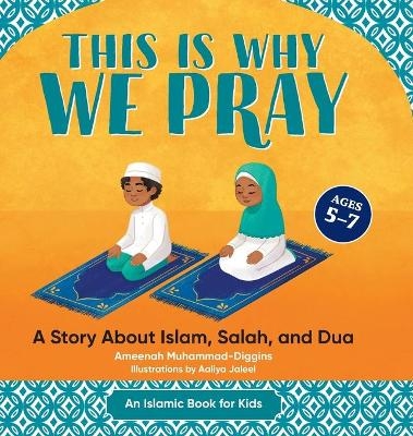 This Is Why We Pray - Ameenah Muhammad-Diggins