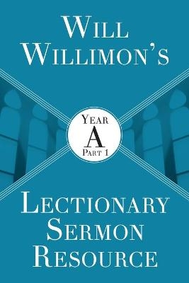 Will Willimon’s : Year A Part 1 - William H. Willimon