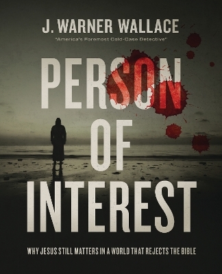 Person of Interest - J. Warner Wallace