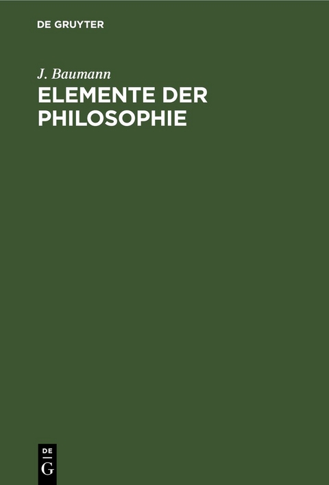 Elemente der Philosophie - J. Baumann