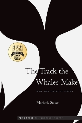 The Track the Whales Make - Marjorie Saiser