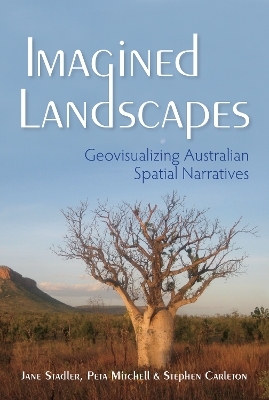 Imagined Landscapes - Jane Stadler, Peta Mitchell, Stephen Carleton
