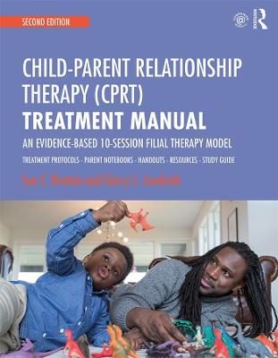 Child-Parent Relationship Therapy (CPRT) Treatment Manual - Sue C. Bratton, Garry L. Landreth