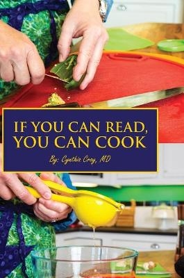 If You Can Read, You Can Cook - Cynthia Croy