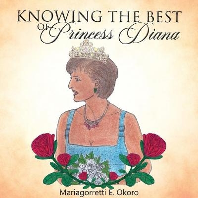KNOWING THE BEST of Princess Diana - Mariagorretti Okoro
