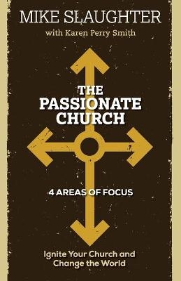 Passionate Church, The - Mike Slaughter