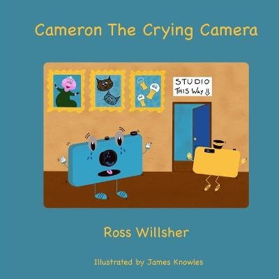 Cameron the Crying Camera - Ross Willsher