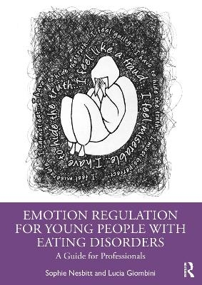 Emotion Regulation for Young People with Eating Disorders - Sophie Nesbitt, Lucia Giombini