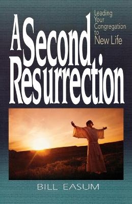 A Second Resurrection - Bill Easum