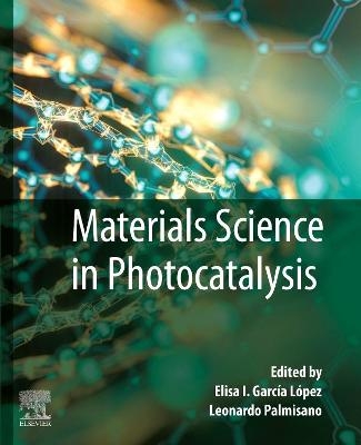 Materials Science in Photocatalysis - 