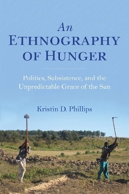 An Ethnography of Hunger - KRISTIN PHILLIPS
