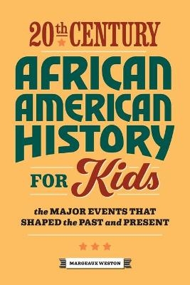 20th Century African American History for Kids - Margeaux Weston