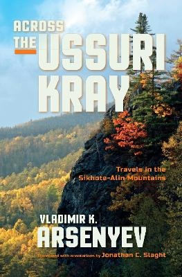 Across the Ussuri Kray - Vladimir K. Arsenyev